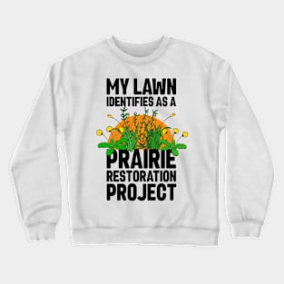 Funny Lawn Care Weeding and Mowing Prairie Restoration Crewneck Sweatshirt